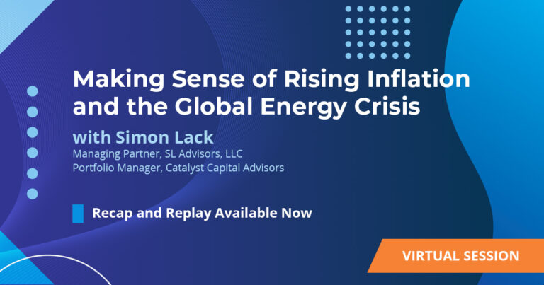 Recap and Replay Available Now: Making Sense of Rising Inflation and the Global Energy Crisis with SL Advisors