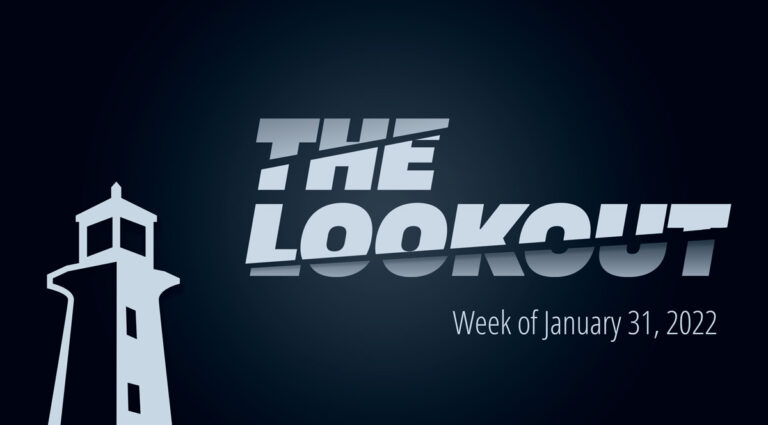 The Lookout | Week of January 31, 2022