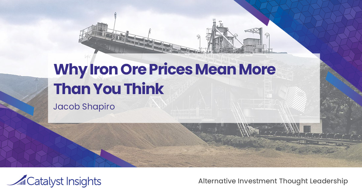 Why Iron Ore Prices Mean More Than You Think Catalyst Insights