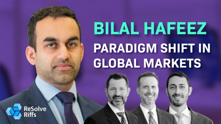 ReSolve Riffs with Bilal Hafeez of Macro Hive on the Paradigm Shift in Global Markets