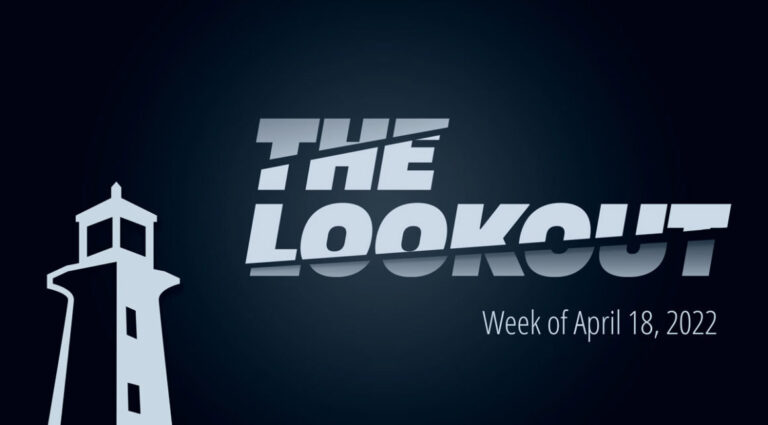 The Lookout | Week of April 18, 2022